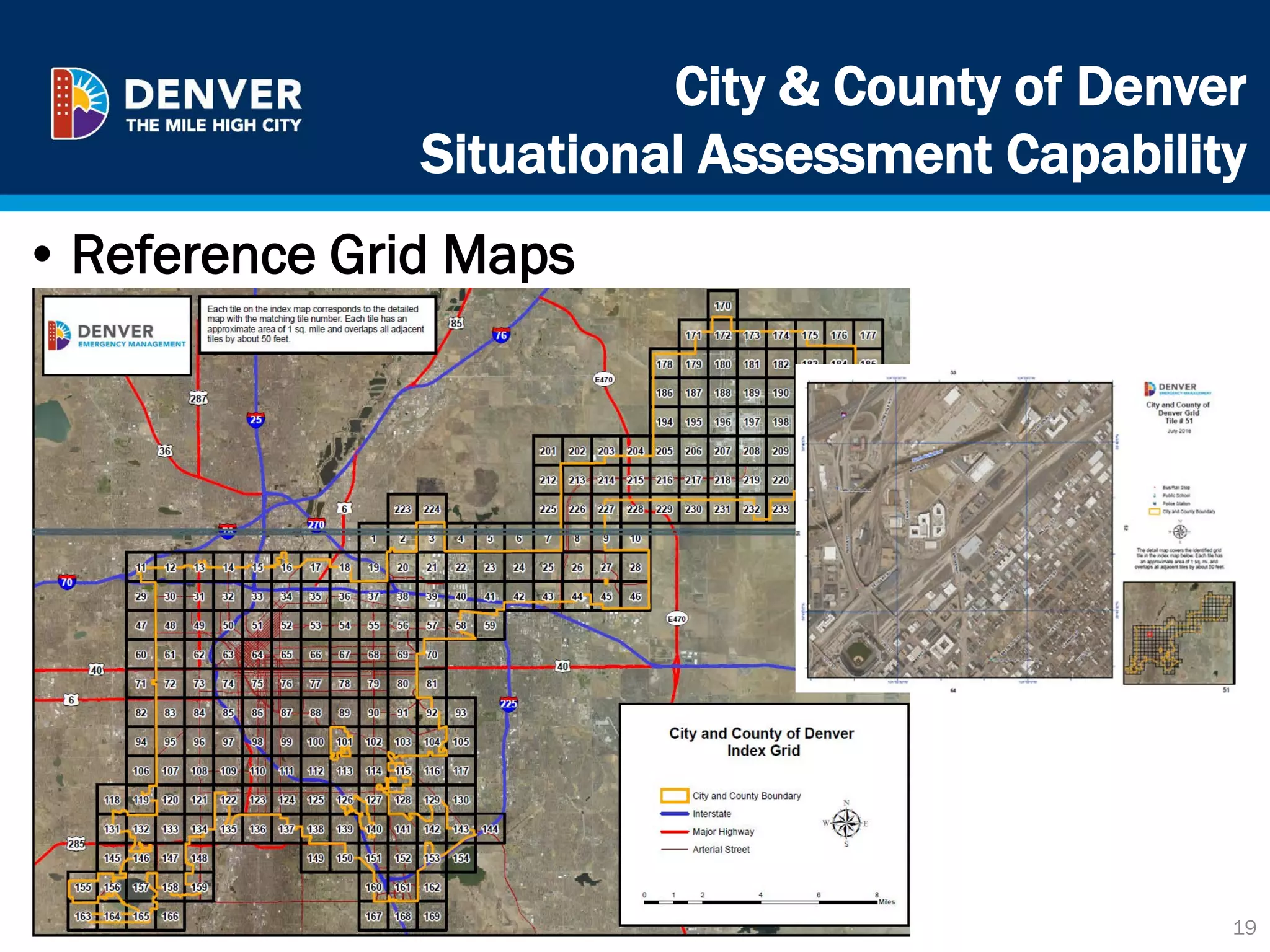 City & County of Denver
Situational Assessment Capability
19
• Reference Grid Maps
 