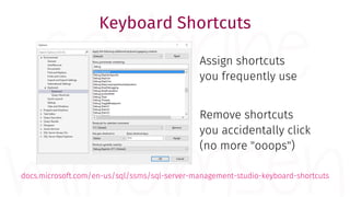 There's a shortcut for that! SSMS Tips and Tricks (Denver SQL) Slide 19