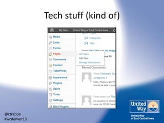 Tech stuff (kind of)

@ctrappe
#wcdenver13

 