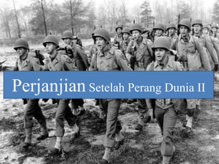 Perjanjian Setelah Perang Dunia II
 