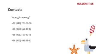 Contacts
https://itstep.org/
+38 (048) 728-66-60
+38 (067) 557 87 05
+38 (0512) 67 00 53
+38 (050) 443 61 00
 