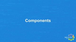 Components
 