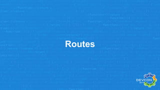Routes
 