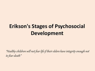 “Healthy children will not fear life if their elders have integrity enough not
to fear death”
 