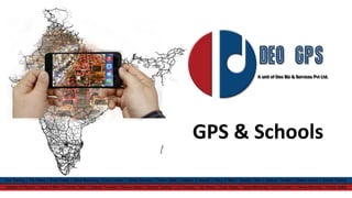 GPS & Schools
 