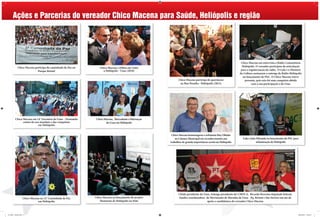 Ações e Parcerias do vereador Chico Macena para Saúde, Heliópolis e região




                                                                                                                                                              Chico Macena em entrevista a Rádio Comunitária
             Chico Macena participa da caminhada da Paz no                                                                                                     Heliópolis. O vereador participou da articulação
                                                                Chico Macena e Dilma em visita
                            Parque Bristol                        a Heliópolis - Unas (2010)                                                                  para a regularização da rádio. O Lula e o Ministro
                                                                                                                                                             da Cultura assinaram a outorga da Rádio Heliópolis
                                                                                                                                                               no lançamento do PAC. O Chico Macena esteve
                                                                                                            Chico Macena participa de quermesse                  presente, pois esta foi uma conquista obtida
                                                                                                             na Rua Paraíba - Heliópolis (2012)                        com a sua participação e da Unas




          Chico Macena em 14° Encontro da Unas – Prestando    Chico Macena, Mercadante e lideranças
                contas do seu mandato e das conquistas               da Unas em Heliópolis
                             em Heliópolis


                                                                                                       Chico Macena homenageou o urbanista Ruy Ohtake
                                                                                                          na Câmara Municipal em reconhecimento aos            Lula e João Miranda no lançamento do PAC para
                                                                                                      trabalhos de grande importância social em Heliópolis                 urbanização de Heliópolis




                                                                                                            Cleide presidente da Unas, Solange presidente do CMDCA, Ricardo Berzoini deputado federal,
                    Chico Macena na 12° Caminhada da Paz     Chico Macena no lançamento do projeto          Sandra coordenadora do Movimento de Moradia da Unas - Pq. Bristol e São Savério em ato de
                               em Heliópolis                     Memórias de Heliópolis no Polo                                    apoio a candidatura do vereador Chico Macena



De Olho - Saúde.indd 2                                                                                                                                                                                       28/08/2012 16:26:37
 