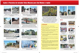 Ações e Parcerias do vereador Chico Macena para São Mateus e região




               Mandato conquistou, junto com os moradores, o                         Mandato conquistou, junto com os moradores, o
           recapeamento da Av. dos Sertanistas no Jd. Santo André                     recapeamento da Rua Miguel Ferreira de Melo
                             e São Francisco                                                       - Jd. Santo André
                                                                                                                                                                                                                          Implementação e manutenção de iluminação na Viela Dois,
                                                                                                                                                       Devido à ampliação do complexo Jacú Pêssego em São                 de ligação entre as Ruas: Osvaldo Nevola, José Francisco dos
                                                                                                                                                          Mateus, o vereador recorreu ao Ministério Público                Santos, Vercínio Pereira dos Souza, Prof. Ademar Antônio
                                                                                                                                                                                                                                Prado e Prof. Salvador Ferrara, todas no Jd. Tietê
                                                                                                                                                           solicitando o instrumento chamado “Impacto de
                                                                                                                                                      Vizinhança”, para garantir dignidade às famílias afetadas
                                                                                                                                                      pela obra. A ação resultou em diversas obras de melhorias            Apoios
                                                                                                                                                       para os bairros Jd. Iguatemi, Jd. da Conquista, Jd. Nova
                                                                                                                                                         Vitória, Jd. Vila Bela, Jd. Nova Conquista, Jd. Santo
                                                                                                                                                               André, Jd. São Francisco e Pq. Das Flores



               Chico Macena conquistou o recapeamento da Rua Antônio                  Desde 2005, Chico Macena acompanha as solicitações de           + Realizações
          Coutinho no Jd. Augusto (foto a esquerda) e Rua Heliodoro de Paiva           transporte público dos moradores do Jd. Nova Vitória,                                                                                  Apoio do “Esporte Clube           Apoio do “Esporte Clube
           no Jd. Helena (foto a direita) e de outras importantes ruas, como a     Jd. Meireles e Recanto Alegre. Hoje, a linha 4401/10 (Jd. Nova      Reforma da Praça Frei Titto – Parque São Rafael                       REDE 900” do Jd. Vila Bela         Corinthinhas São Mateus”
          Rua Jeronimo Maria Costa e a Rua Giovanni Pacini no Jd. Augusto,        Vitória Circular), que atende aos três bairros, foi uma conquista
           a Rua Barros Penteado e a Rua Cuba de Mendonça no Jd. Iguatemi        do Vereador junto com a Associação de Moradores do Jd. Meireles
                                                                                                                                                       Construção da galeria pluvial da Rua Manoel Nogueira
                                                                                                                                                       Ferreira – Jd. Santo André

                                                                                                                                                       Implantação de iluminação na Viela Dep. Geraldino paralela a
                                                                                                                                                       escola Dep. Geraldino dos Santos - Jd. São Francisco
                                                                                                                                                                                                                                                                Lideranças de São Mateus
                                                                                                                                                       Pavimentação e construção de galeria de água entre as Ruas            Pais e alunos da escolinha         e Jd. Sapopemba declaram
                                                                                                                                                       Mearin e Cruz de Pedra - Jd. Santo André                               de futebol Atlético São            apoio ao vereador Chico
                                                                                                                                                                                                                             Mateus agradecem o apoio            Macena (Jorge, Cinthia e
                                                                                                                                                                                                                                     do mandato                           Glécio)
                                                                                                                                                       Construção de passarelas sobre o rio Cipoaba ligando a
                                                                                                                                                       Av. Pedro Cardoso do Padro com a Av. Roberto Pires Maciel -
                                                                                                                                                       Distrito de São Rafael
                                                                                   Implantação de iluminação pública no cruzamento entre
                                                                                  as Ruas: Floriano Miranda, João Carlos Ferreira e Almeida            Pavimentação da Rua Dom Mateus Pereira - Jd. Santo André
                                                                                 Falcão. O cruzamento faz ligação entre os bairros Jd. Helena
                      Manutenção de sinalização de trânsito na                   e Pq. Boa Esperança, proporcionando maior segurança para
                      Avenida Riacho dos Machados - Jd. Tietê                                           os moradores                                   Conquista de melhorias para a Rua São Paulo no Jd. Elisabeth
                                                                                                                                                       - Distrito São Rafael
                                                                                                                                                                                                                                                                Carmen e Gilvaldo falam
                                                                                                                                                                                                                                                                sobre as necessidades da
                                                                                                                                                       Desratização no terreno e bueiros entre as Ruas Orestes                                                   região para o ver. Chico
                                                                                                                                                       Damolin entre a extensão da esquina com a Rua Lírio do Vale                                              Macena. Segundo eles, o
                                                                                                                                                                                                                              Moradores do Jd. Nova            bairro recebe o vereador do
                                                                                                                                                       e Rua Giovanni Nasco e continuação na Rua Barra do Caeté -            Vitória apoiam o vereador          bairro e da região de São
                                                                                                                                                       Conjunto Habitacional Teotonio Vilela                                       Chico Macena                 Mateus de braços abertos


                                                                                                                                                       Solicitação de Manutenção de iluminação pública em diversas
                                                                                                                                                       Ruas dos bairros: Jd. Tietê, Jd. Sapopemba, São Mateus,
                                                                                                                                                       Jd. Iguatemi, Jd. das Laranjeiras, Jd. Rosely, Jd. Maria Lídia e
                                                                                                                                                       Recanto Verde do Sol

                                                                                 Vereador grava programa Expresso Urbano na comunidade                 Solicitação de faixa de pedestres, sinalização de área escolar e
              Mandato conquistou a limpeza de terreno na Rua Oreste                                                                                    redutores de velocidades para diversas escolas da região             Chico Macena recebeu apoio de lideranças comunitárias do Jd. do
                                                                                  Vila Flávia, em São Mateus, para divulgar manifestações                                                                                   Vale - Carmem, Givaldo e Fofão, do Jd. da Conquista - Marivaldo
                  Damolin no Conjunto Promorar Sapopemba                                           culturais de arte urbana                                                                                                               e do Jd. Rodolfo Pirani - Li e Valdo




sao mateus com placa.indd 2                                                                                                                                                                                                                                                           27/08/2012 12:36:50
 