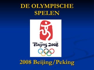 DE OLYMPISCHE SPELEN 2008 Beijing/Peking 