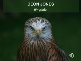 DEON JONES
  9th grade
 