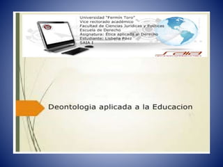 Deontologia aplicada a la educacion