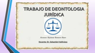 Alumno: Hjalmar Romero Haro
Docente: Dr. SebastiánValdivieso
 
