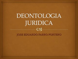 JOSE EDUARDO FARRO PORTEROJOSE EDUARDO FARRO PORTERO
 