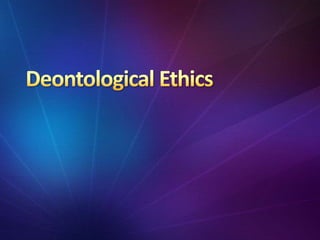 Deontological Ethics 