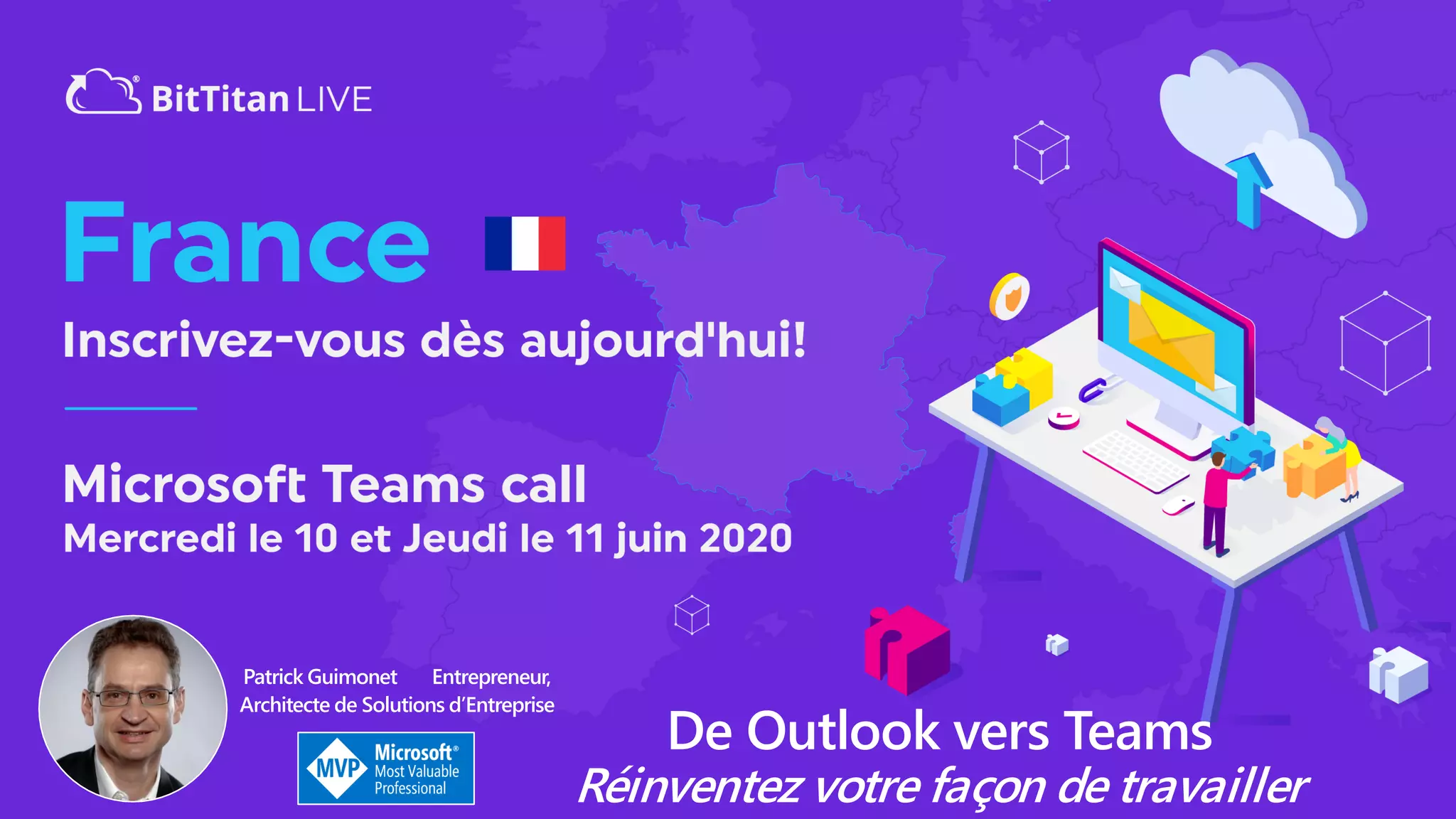 De Outlook vers Teams
Réinventez votre façon de travailler
Patrick Guimonet Entrepreneur,
Architecte de Solutions d’Entreprise
 