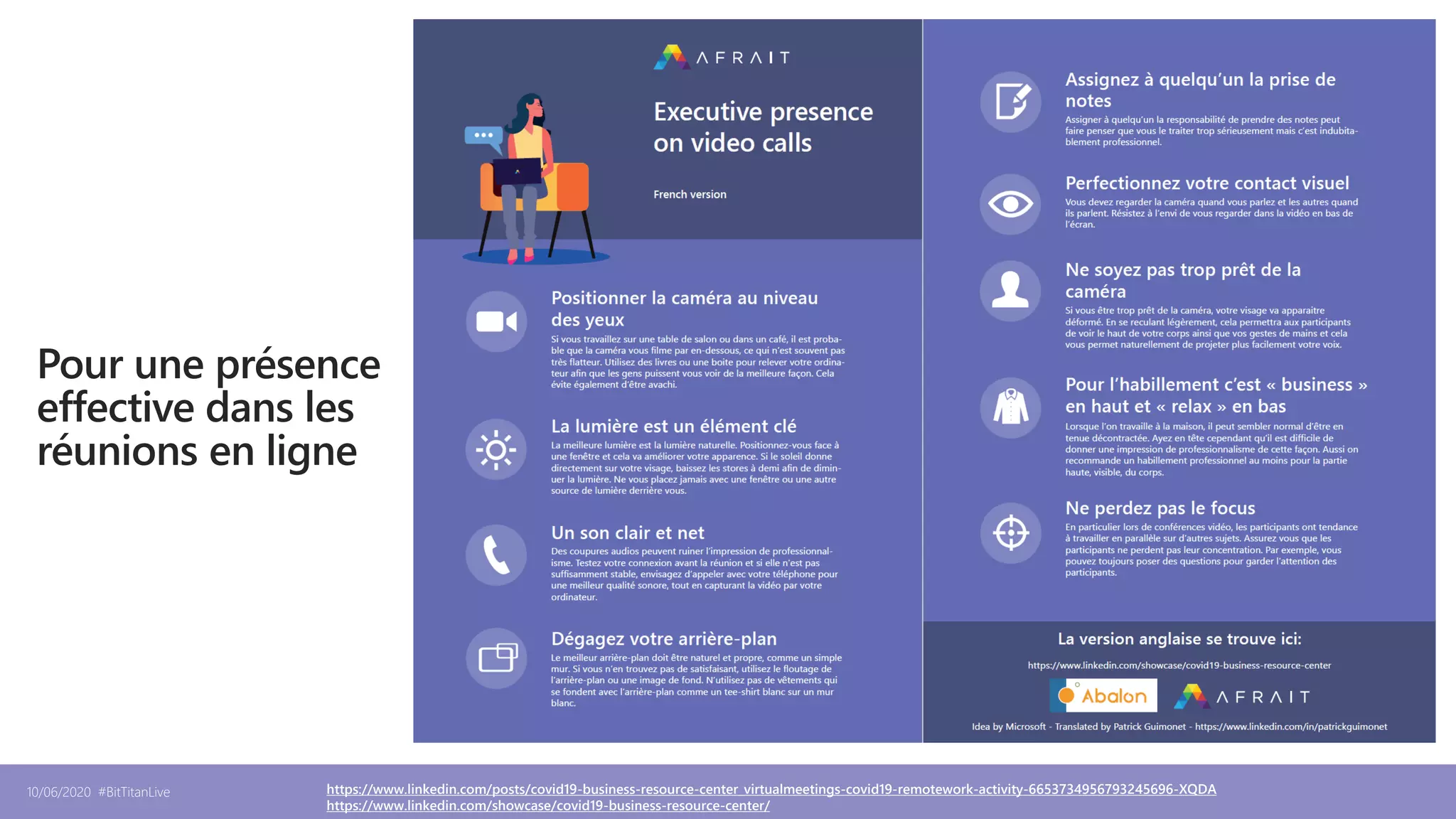 10/06/2020 #BitTitanLive
Pour une présence
effective dans les
réunions en ligne
https://www.linkedin.com/posts/covid19-business-resource-center_virtualmeetings-covid19-remotework-activity-6653734956793245696-XQDA
https://www.linkedin.com/showcase/covid19-business-resource-center/
 