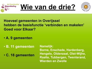  B. 6 van de 25 gemeenten