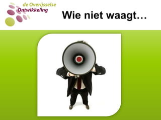 C. 18 gemeenten Namelijk: Borne, Enschede, Hardenberg, Hengelo, Oldenzaal, Olst-Wijhe, Raalte, Tubbergen, Twenterand, Wierden en Zwolle