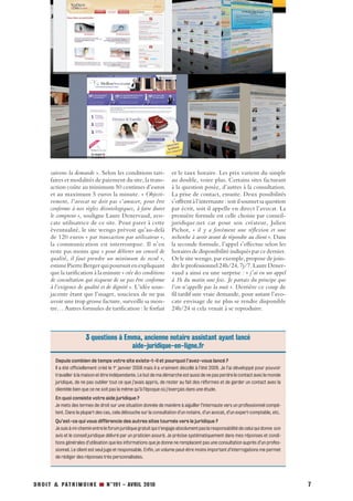 suivons la demande ». Selon les conditions tari-                 et le taux horaire. Les prix varient du simple
      faires et modalités de paiement du site, la trans-               au double, voire plus. Certains sites facturant
      action coûte au minimum 50 centimes d’euros                      à la question posée, d’autres à la consultation.
      et au maximum 5 euros la minute. « Objecti-                      La prise de contact, ensuite. Deux possibilités
      vement, l’avocat ne doit pas s’amuser, pour être                 s’offrent à l’internaute : soit il soumet sa question
      conforme à nos règles déontologiques, à faire durer              par écrit, soit il appelle en direct l’avocat. La
      le compteur », souligne Laure Denervaud, avo-                    première formule est celle choisie par conseil-
      cate utilisatrice de ce site. Pour parer à cette                 juridique.net car pour son créateur, Julien
      éventualité, le site wengo prévoit qu’au-delà                    Pichot, «  il y a forcément une réflexion et une
      de 120 euros « par transaction par utilisateur »,                recherche à avoir avant de répondre au client ». Dans
      la communication est interrompue. Il n’en                        la seconde formule, l’appel s’effectue selon les
      reste pas moins que « pour délivrer un conseil de                horaires de disponibilité indiqués par ce dernier.
      qualité, il faut prendre un minimum de recul »,                  Or le site wengo, par exemple, propose de join-
      estime Pierre Berger qui poursuit en expliquant                  dre le professionnel 24h/24, 7j/7. Laure Dener-
      que la tarification à la minute « crée des conditions            vaud a ainsi eu une surprise : « j’ai eu un appel
      de consultation qui risquent de ne pas être conforme             à 1h du matin une fois. Je partais du principe que
      à l’exigence de qualité et de dignité ». L’idée sous-            l’on n’appelle pas la nuit ». Derrière ce coup de
      jacente étant que l’usager, soucieux de ne pas                   fil tardif une vraie demande, pour autant l’avo-
      avoir une trop grosse facture, surveille sa mon-                 cate envisage de ne plus se rendre disponible
      tre… Autres formules de tarification : le forfait                24h/24 si cela venait à se reproduire.



                         3 questions à Emma, ancienne notaire assistant ayant lancé
                                         aide-juridique-en-ligne.fr
         Depuis combien de temps votre site existe-t-il et pourquoi l’avez-vous lancé ?
         Il a été officiellement créé le 1er janvier 2008 mais il a vraiment décollé à l’été 2009. Je l’ai développé pour pouvoir
         travailler à la maison et être indépendante. Le but de ma démarche est aussi de ne pas perdre le contact avec le monde
         juridique, de ne pas oublier tout ce que j’avais appris, de rester au fait des réformes et de garder un contact avec la
         clientèle bien que ce ne soit pas la même qu’à l’époque où j’exerçais dans une étude.
         En quoi consiste votre aide juridique ?
         Je mets des termes de droit sur une situation donnée de manière à aiguiller l’internaute vers un professionnel compé-
         tent. Dans la plupart des cas, cela débouche sur la consultation d’un notaire, d’un avocat, d’un expert-comptable, etc.
         Qu’est-ce qui vous différencie des autres sites tournés vers le juridique ?
         Je suis à mi-chemin entre le forum juridique gratuit qui n’engage absolument pas la responsabilité de celui qui donne son
         avis et le conseil juridique délivré par un praticien assuré. Je précise systématiquement dans mes réponses et condi-
         tions générales d’utilisation que les informations que je donne ne remplacent pas une consultation auprès d’un profes-
         sionnel. Le client est seul juge et responsable. Enfin, un volume peut-être moins important d’interrogations me permet
         de rédiger des réponses très personnalisées.




D R O I T & PAT R I M O I N E ■ N°191 - AVRIL 2010                                                                                   7
 