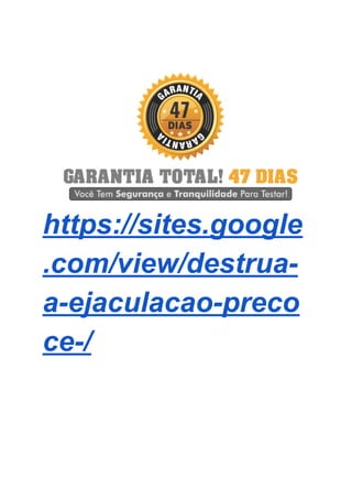 https://sites.google
.com/view/destrua-
a-ejaculacao-preco
ce-/
 