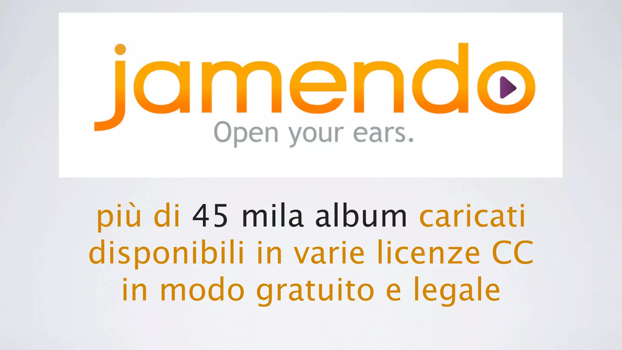 più di 45 mila album caricati
disponibili in varie licenze CC
  in modo gratuito e legale
 