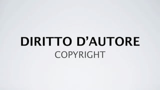 DIRITTO D’AUTORE
    COPYRIGHT
 