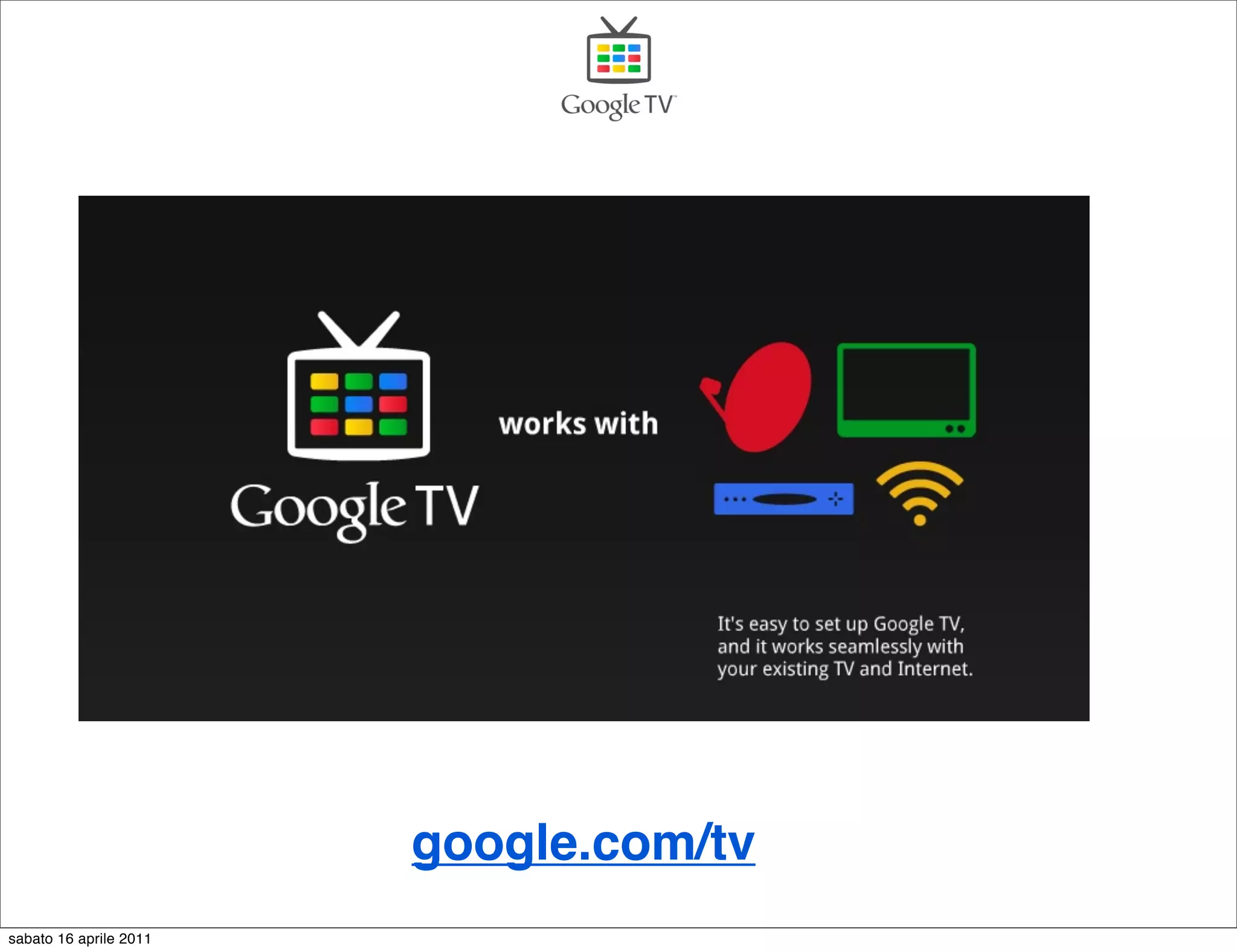 google.com/tv
sabato 16 aprile 2011
 