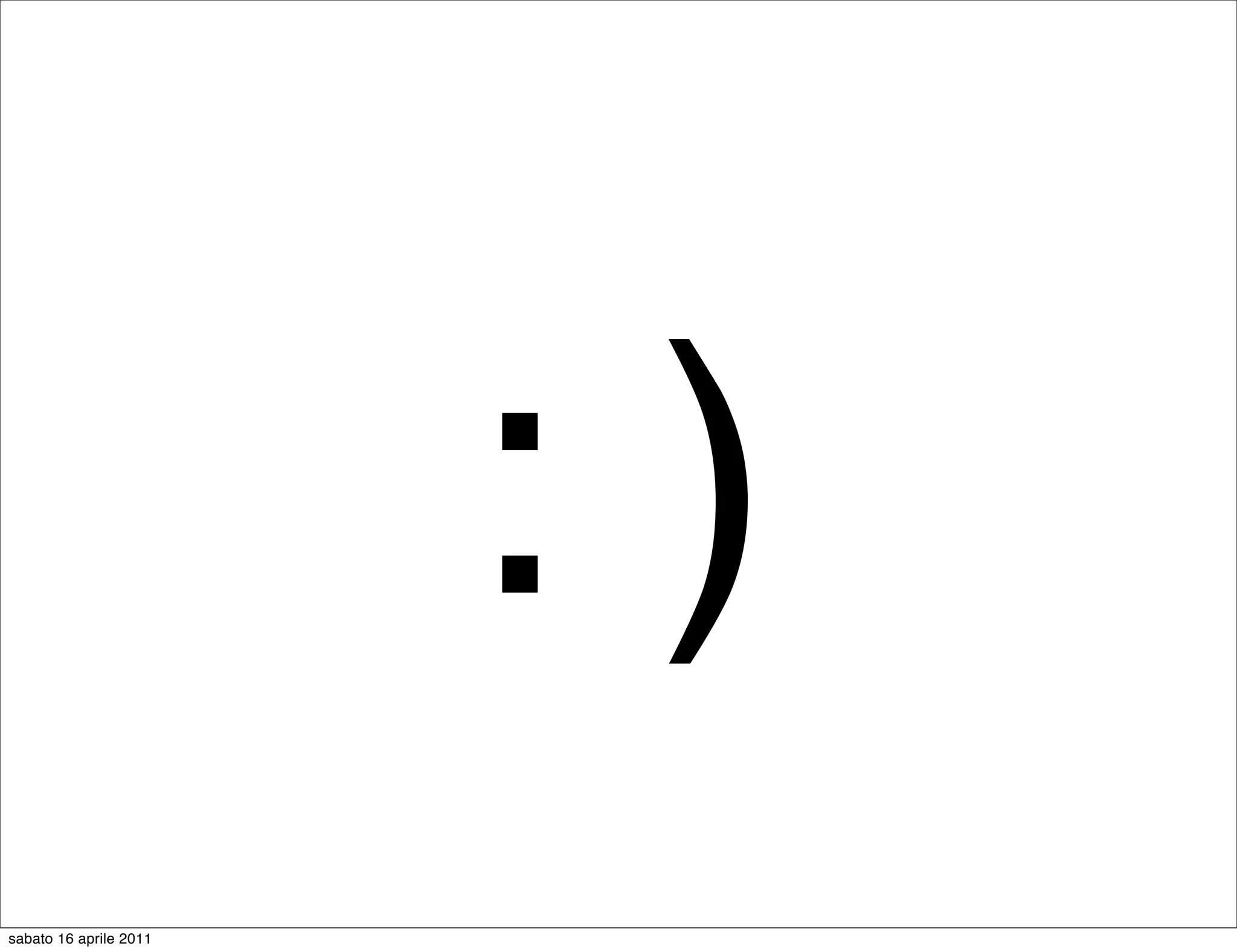 :)
sabato 16 aprile 2011
 