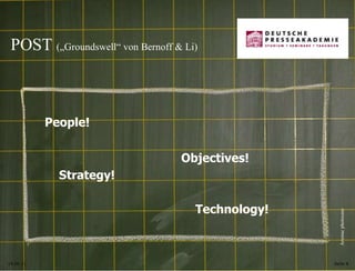 POST  („Groundswell“ von Bernoff & Li) People! 14.06.11 Seite  Objectives! Strategy!  Technology! Aremac photocase 