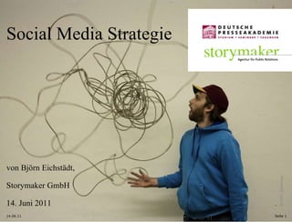 14.06.11 Seite  Social Media Strategie von Björn Eichstädt,  Storymaker GmbH 14. Juni 2011 KONG  photocase 