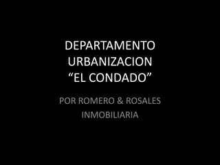 DEPARTAMENTO URBANIZACION “EL CONDADO” POR ROMERO & ROSALES INMOBILIARIA 