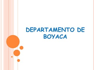 DEPARTAMENTO DE
BOYACA
 