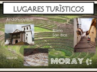 LUGARES TURÌSTICOSAndahuaylillas Barrio San BlasMaras