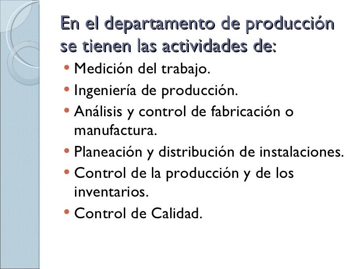 El departamento de produccion Cuando el departamento de producción necesita modificar o implantar un nuevo sistema o proceso lo solicita al departamento de ingeniería de procesos para que lo desarrolle. Éste realiza el encargo y lo detalla por escrito en un documento en el que indica.