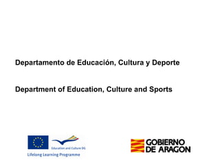 Departamento de Educación, Cultura y Deporte Department of Education, Culture and Sports 