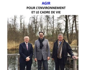 AGIR
POUR L’ENVIRONNEMENT
ET LE CADRE DE VIE
 