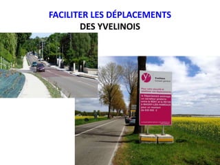 FACILITER LES DÉPLACEMENTS
DES YVELINOIS
 