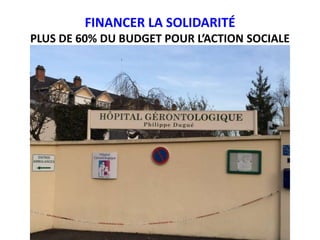 FINANCER LA SOLIDARITÉ
PLUS DE 60% DU BUDGET POUR L’ACTION SOCIALE
 