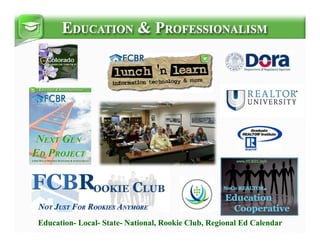 Education- Local- State-
Education- Local- State- National, Rookie Club, Regional Ed Calendar
 