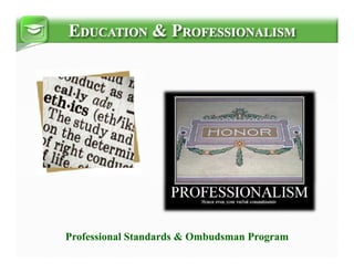 Professional Standards & Ombudsman Program
 