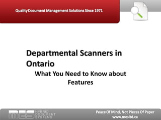 Departmental Scanners in
Ontario
  What You Need to Know about
            Features
 