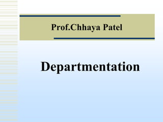 Prof.Chhaya Patel

Departmentation

 