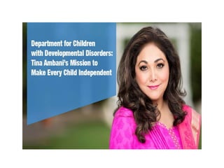 Tina Ambani's Mission to Make Every Child Independent