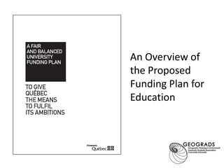 An Overview of
the Proposed
Funding Plan for
Education
 