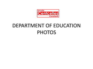 DEPARTMENT OF EDUCATION
        PHOTOS
 