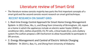 Literature review of Smart Grid
• The literature review consists majority two parts the first important concepts of a
smar...