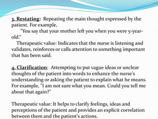 Clarifying And Rstating Examples Therapeutic communication and Therapeutic Nurse patient relationship | PPTX