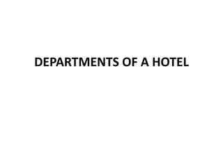 DEPARTMENTS OF A HOTEL
 