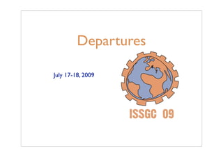 Departures

July 17-18, 2009
 