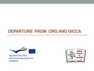 DEPARTURE FROM ORG AND GICCA
 