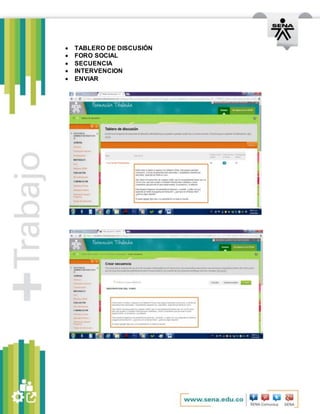  TABLERO DE DISCUSIÓN
 FORO SOCIAL
 SECUENCIA
 INTERVENCION
 ENVIAR
 